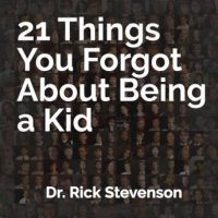 21-things-you-forgot-about-being-a-kid-a-partial-guide-to-better-understanding-our-children-and-ourselves.jpg