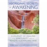 aboriginal-secrets-of-awakening-a-journey-of-healing-and-spirituality-with-a-remote-australian-tribe.jpg