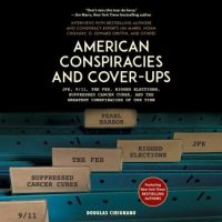 american-conspiracies-and-cover-ups-jfk-911-the-fed-rigged-elections-suppressed-cancer-cures-and-the-greatest-conspiracies-of-our-time.jpg