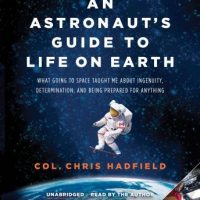 an-astronauts-guide-to-life-on-earth-what-going-to-space-taught-me-about-ingenuity-determination-and-being-prepared-for-anything.jpg