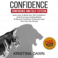 confidence-and-self-esteem-how-to-build-your-confidence-and-overcome-limiting-beliefs.jpg