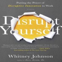 disrupt-yourself-putting-the-power-of-disruptive-innovation-to-work.jpg