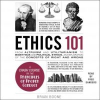 ethics-101-from-altruism-and-utilitarianism-to-bioethics-and-political-ethics-an-exploration-of-the-concepts-of-right-and-wrong.jpg