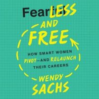 fearless-and-free-how-smart-women-pivot-and-relaunch-their-careers.jpg