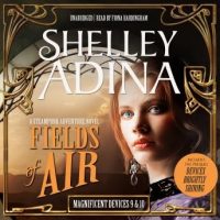 fields-of-air-a-steampunk-adventure-novel-plus-bonus-3-hour-prequel-devices-brightly-shining.jpg