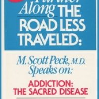 further-along-the-road-less-traveled-addiction-the-sacred-disease.jpg