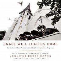 grace-will-lead-us-home-the-charleston-church-massacre-and-the-hard-inspiring-journey-to-forgiveness.jpg