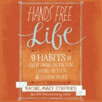 hands-free-life-nine-habits-for-overcoming-distraction-living-better-and-loving-more.jpg