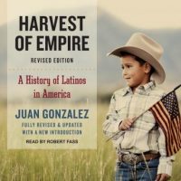 harvest-of-empire-a-history-of-latinos-in-america.jpg