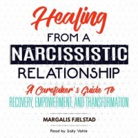 healing-from-a-narcissistic-relationship-a-caretakers-guide-to-recovery-empowerment-and-transformation.jpg