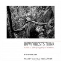 how-forests-think-toward-an-anthropology-beyond-the-human.jpg