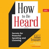 how-to-be-heard-secrets-for-powerful-speaking-and-listening.jpg