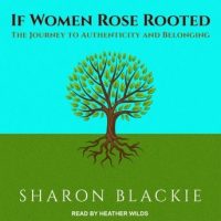 if-women-rose-rooted-the-journey-to-authenticity-and-belonging.jpg