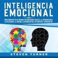 inteligencia-emocional-como-aumentar-su-eq-mejorar-sus-habilidades-sociales-la-autoconciencia-las-relaciones-el-carisma-la-autodisciplina-ser-empatico-y-aprender-pnl.jpg