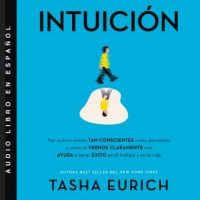 intuicion-por-que-no-somos-tan-conscientes-como-pensamos-y-como-el-vernos-claramente-nos-ayuda-a-tener-exito-en-el-trabajo-y-en-la-vida.jpg