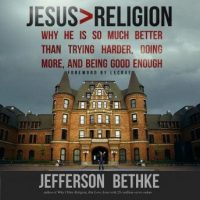 jesus-religion-why-he-is-so-much-better-than-trying-harder-doing-more-and-being-good-enough.jpg