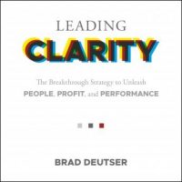 leading-clarity-the-breakthrough-strategy-to-unleash-people-profit-and-performance.jpg