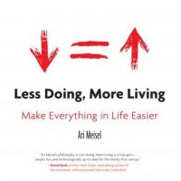 less-doing-more-living-make-everything-in-life-easier.jpg