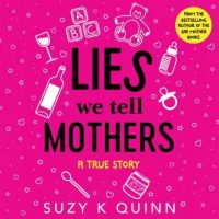 lies-we-tell-mothers-a-true-story.jpg