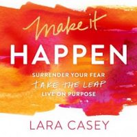 make-it-happen-surrender-your-fear-take-the-leap-live-on-purpose.jpg