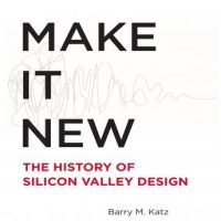 make-it-new-the-history-of-silicon-valley-design.jpg