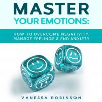 master-your-emotions-how-to-overcome-negativity-manage-feelings-end-anxiety.jpg