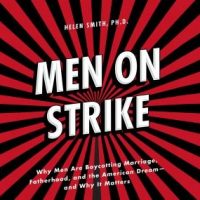 men-on-strike-why-men-are-boycotting-marriage-fatherhood-and-the-american-dream-and-why-it-matters.jpg