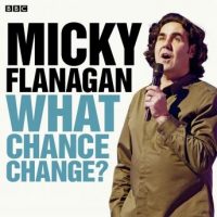 micky-flanagan-what-chance-change-complete.jpg