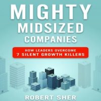 mighty-midsized-companies-how-leaders-overcome-7-silent-growth-killers.jpg