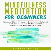 mindfulness-meditation-for-beginners-become-more-present-feel-more-relaxed-and-practice-mindfulness-with-meditation-and-affirmations.jpg