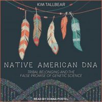 native-american-dna-tribal-belonging-and-the-false-promise-of-genetic-science.jpg