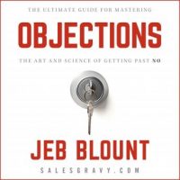 objections-the-ultimate-guide-for-mastering-the-art-and-science-of-getting-past-no.jpg