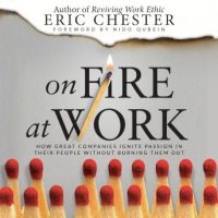 on-fire-at-workhow-great-companies-ignite-passion-in-their-people-without-burning-them-out.jpg