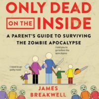 only-dead-on-the-inside-a-parents-guide-to-surviving-the-zombie-apocalypse.jpg