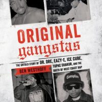 original-gangstas-the-untold-story-of-dr-dre-eazy-e-ice-cube-tupac-shakur-and-the-birth-of-west-coast-rap.jpg