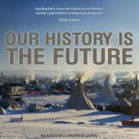 our-history-is-the-future-standing-rock-versus-the-dakota-access-pipeline-and-the-long-tradition-of-indigenous-resistance.jpg