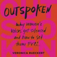 outspoken-why-womens-voices-get-silenced-and-how-to-set-them-free.jpg