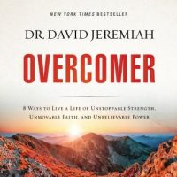 overcomer-8-ways-to-live-a-life-of-unstoppable-strength-unmovable-faith-and-unbelievable-power.jpg