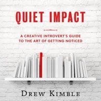 quiet-impact-a-creative-introverts-guide-to-the-art-of-getting-noticed.jpg