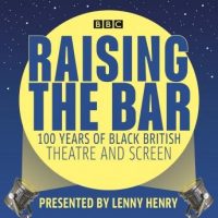 raising-the-bar-100-years-of-black-british-theatre-and-screen.jpg