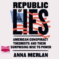 republic-of-lies-american-conspiracy-theorists-and-their-surprising-rise-to-power.jpg