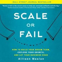 scale-or-fail-how-to-build-your-dream-team-explode-your-growth-and-let-your-business-soar.jpg