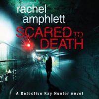 scared-to-death-a-detective-kay-hunter-crime-thriller.jpg