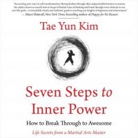 seven-steps-to-inner-power-how-to-break-through-to-awesome-life-secrets-from-a-martial-arts-master.jpg