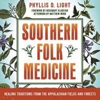 southern-folk-medicine-healing-traditions-from-the-appalachian-fields-and-forests.jpg