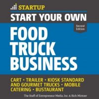 start-your-own-food-truck-business-cart-trailer-kiosk-standard-and-gourmet-trucks-mobile-catering-bustaurant-2nd-edition.jpg