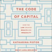 the-code-of-capital-how-the-law-creates-wealth-and-inequality.jpg