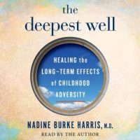 the-deepest-well-healing-the-long-term-effects-of-childhood-adversity.jpg