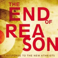 the-end-of-reason-a-response-to-the-new-atheists.jpg