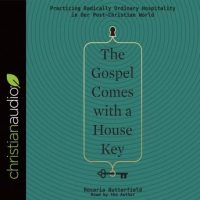 the-gospel-comes-with-a-house-key-practicing-radically-ordinary-hospitality-in-our-post-christian-world.jpg